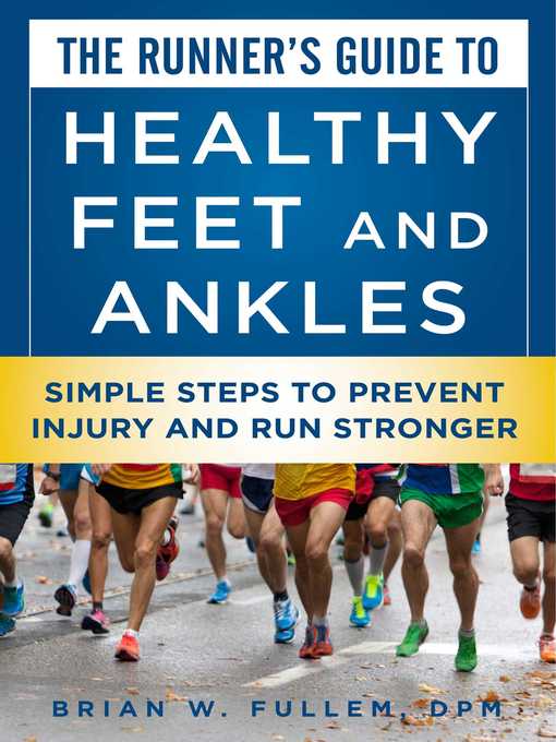 Cover image for The Runner's Guide to Healthy Feet and Ankles: Simple Steps to Prevent Injury and Run Stronger